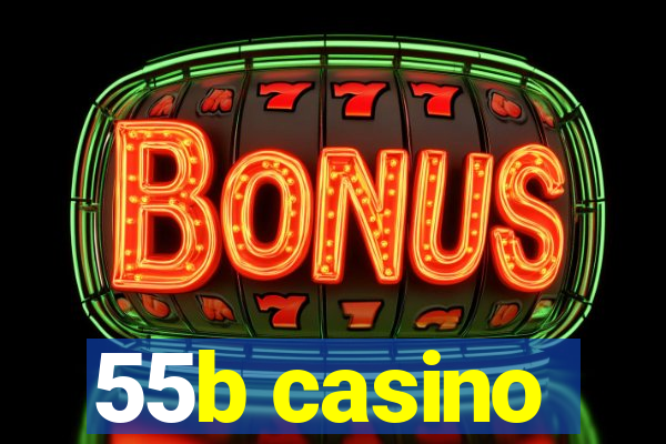 55b casino